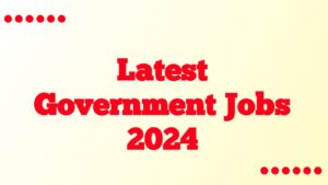 Latest Recruitment 2024 | All India Government Job Notifications | Upcoming Government Jobs