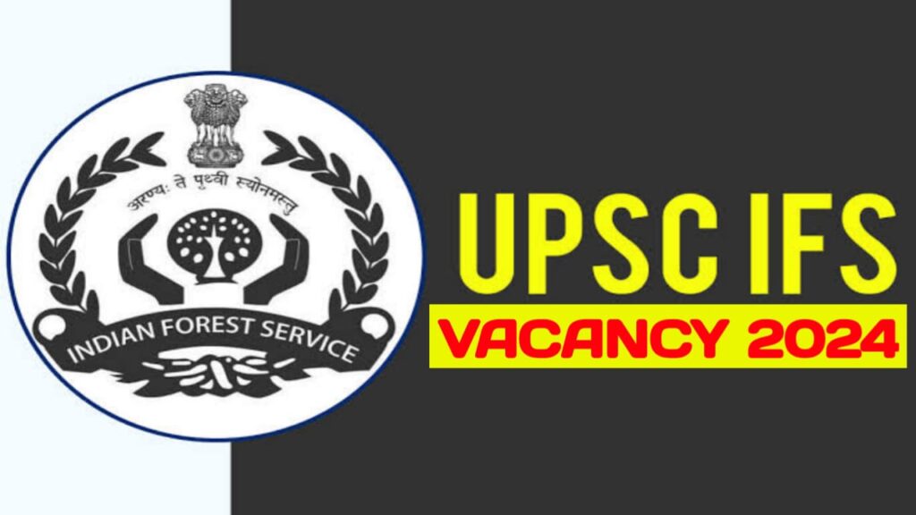 UPSC Recruitment Indian Forest Services 2024 – Apply Online for Mains (DAF-I) Notification